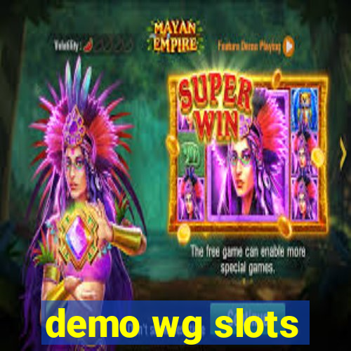 demo wg slots